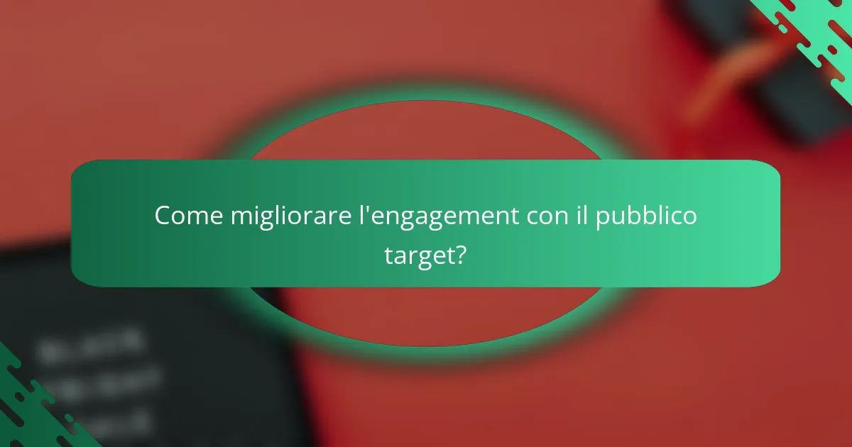 Come migliorare l'engagement con il pubblico target?