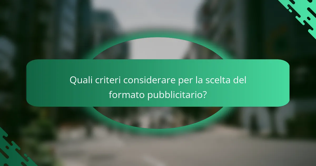 Quali criteri considerare per la scelta del formato pubblicitario?