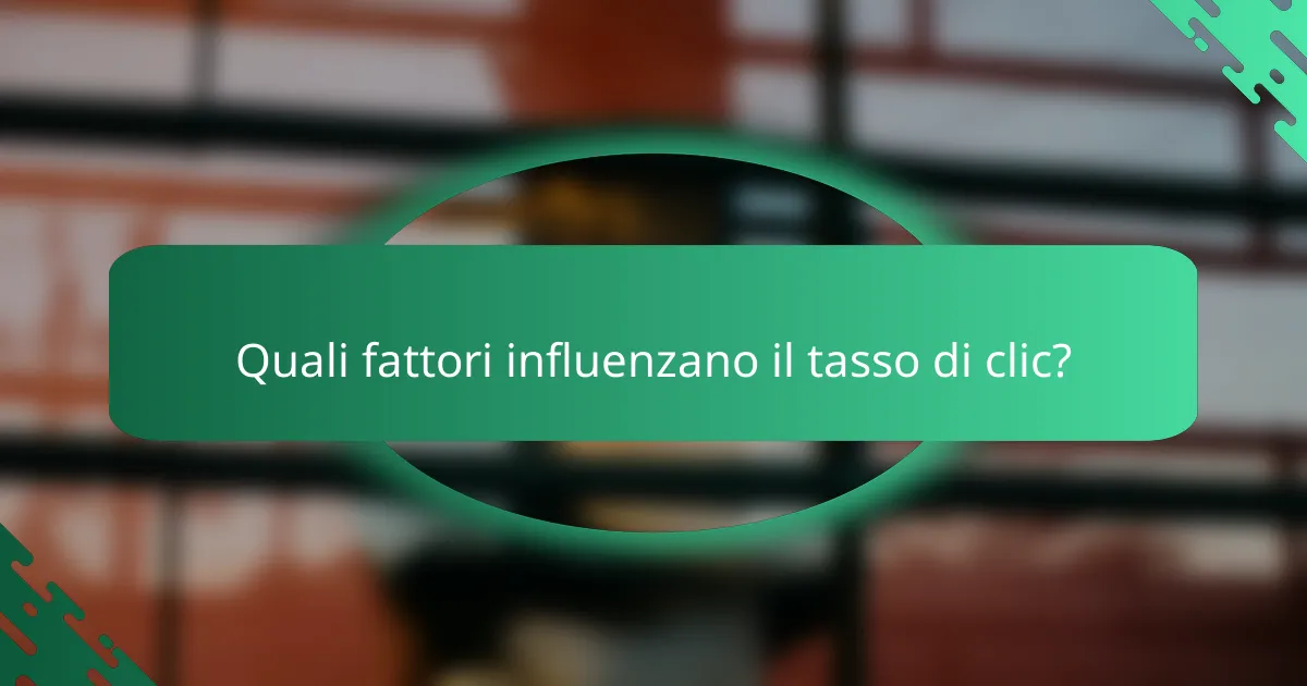 Quali fattori influenzano il tasso di clic?
