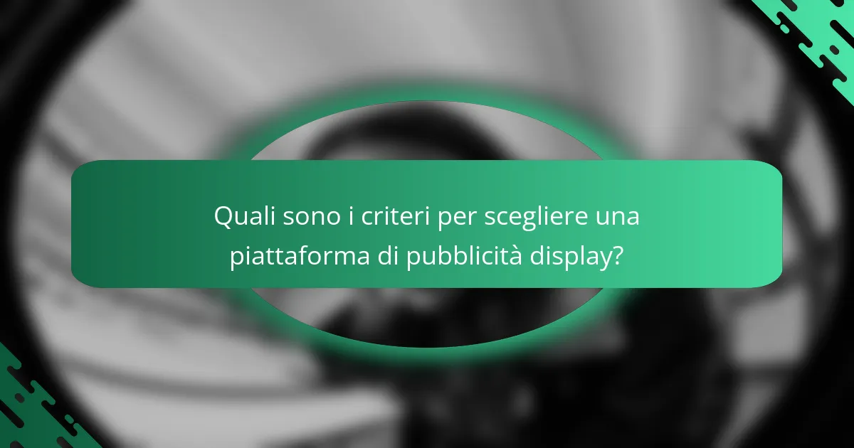 Quali sono i criteri per scegliere una piattaforma di pubblicità display?