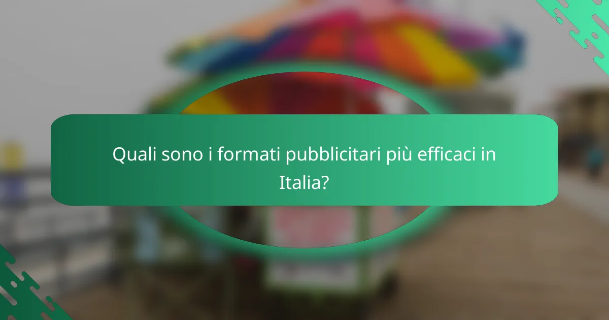Quali sono i formati pubblicitari più efficaci in Italia?