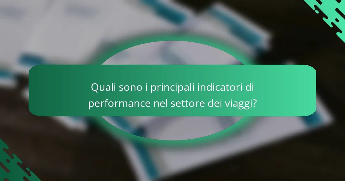 Quali sono i principali indicatori di performance nel settore dei viaggi?