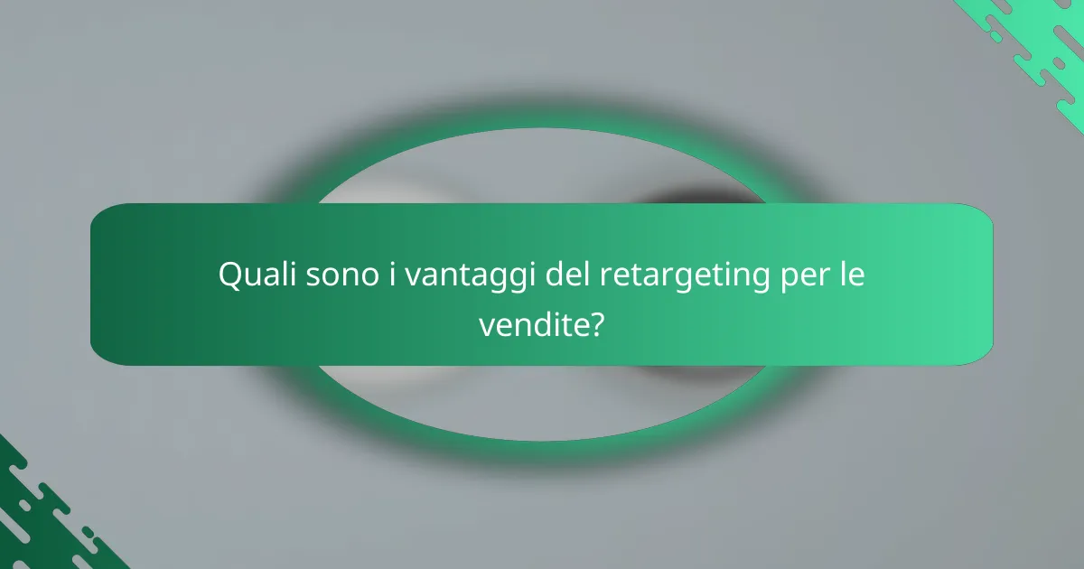 Quali sono i vantaggi del retargeting per le vendite?
