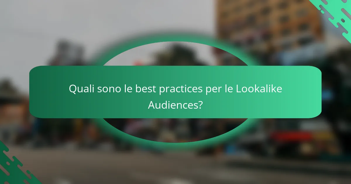 Quali sono le best practices per le Lookalike Audiences?