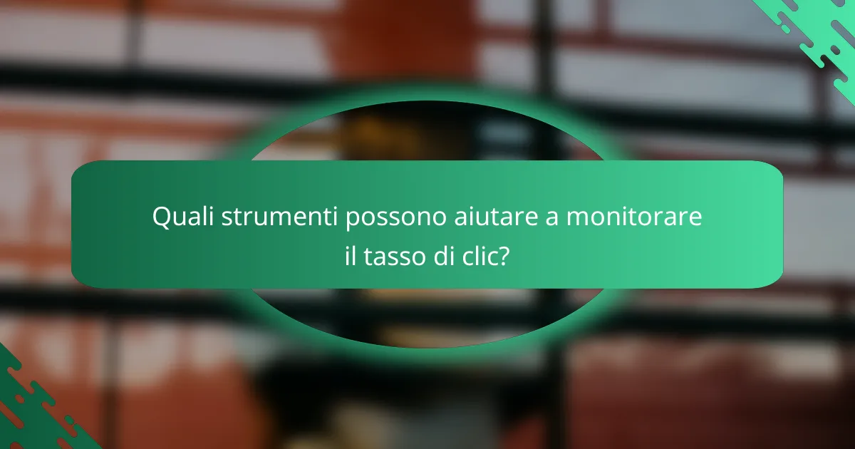 Quali strumenti possono aiutare a monitorare il tasso di clic?